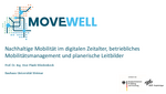 MOVEwell - Nachhaltige Mobilität im digitalen Zeitalter, betriebliches Mobilitätsmanagement und planerische Leitbilder - Prof. Dr. Ing. Uwe Plank-Wiedenbeck, Professor für Verkehrssystemplanung an der Bauhaus-Universität Weimar