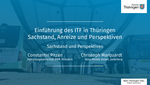 Einführung des ITF in Thüringen -Sachstand der Planung und Perspektive | Constantin Pitzen und Christoph Marquardt Einführung des ITF in Thüringen -Sachstand der Planung und Perspektive | Constantin Pitzen und Christoph Marquardt